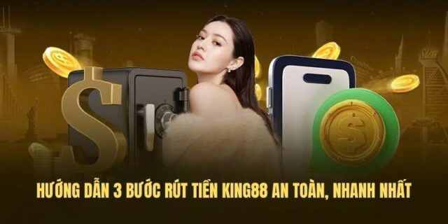 Hướng dẫn rút tiền King88