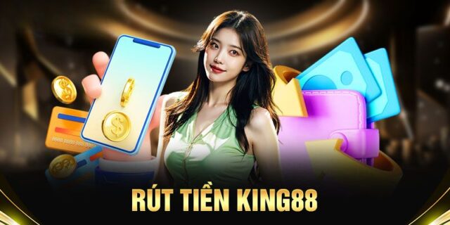 rút tiền King88